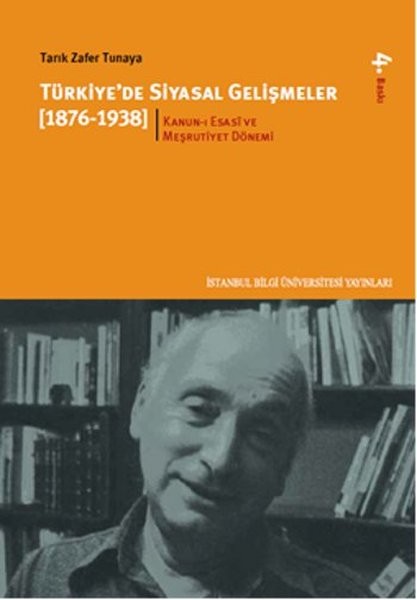 Türkiye&#039;de Siyasal Gelişmeler (1876-1938) 1. Cilt - Tarık Zafer Tunaya