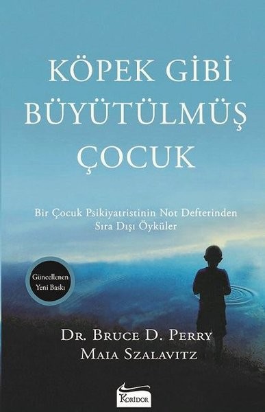 Köpek Gibi Büyütülmüş Çocuk - Bruce Perry