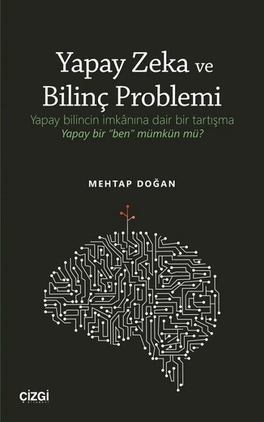 Yapay Zeka ve Bilinç Problemi - Mehtap Doğan