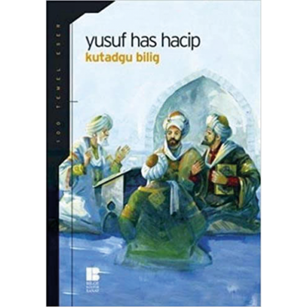 Kutadgu Bilig - Yusuf Has Hacip