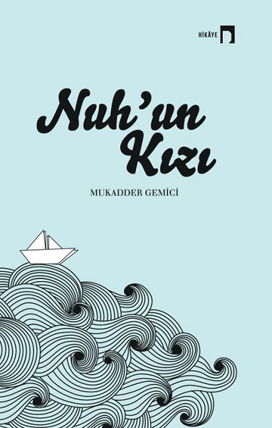 Nuh&#039;un Kızı - Mukadder Gemici