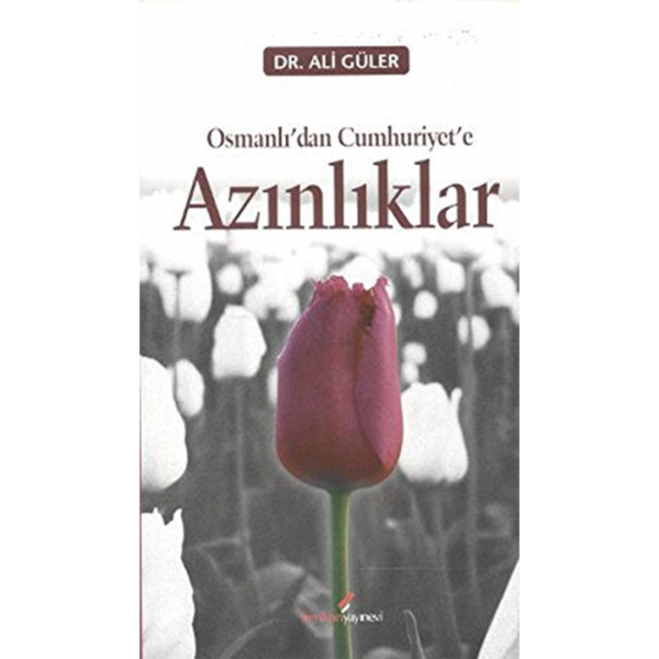 Osmanlıdan Cumhuriyete Azınlıklar - Ali Güler