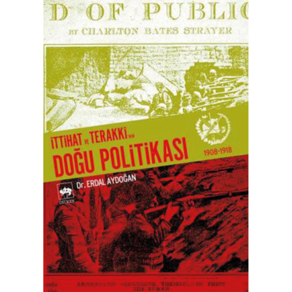 İttihat ve Terakki&#039;nin Doğu Politikası - Erdal Aydoğan