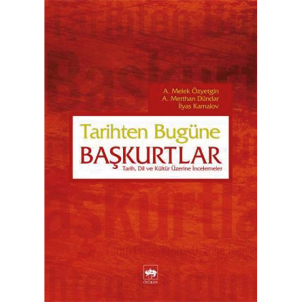 Tarihten Bugüne Başkurtlar - A. Melek Özyetgin, A. Merthan Dündar, İlyas Kemaloğlu