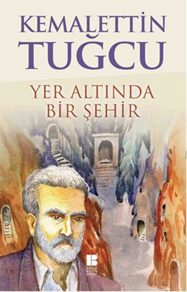 Yer Altında Bir Şehir - Kemalettin Tuğcu