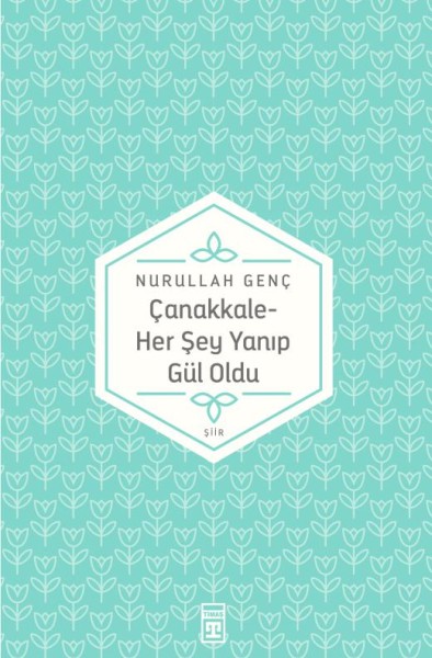 Çanakkale - Her Şey Yanıp Gül Oldu - Nurullah Genç