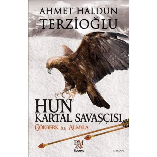 Hun Kartal Savaşçısı - Ahmet Haldun Terzioğlu