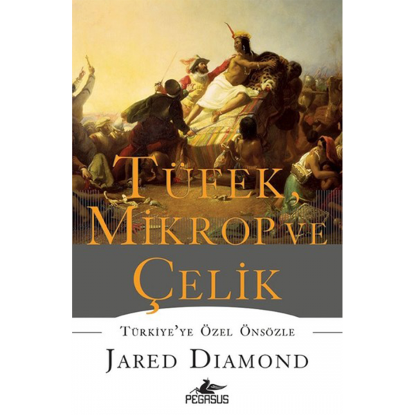 Tüfek Mikrop ve Çelik - Jared Diamond