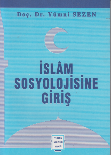 İslam Sosyolojisine Giriş - Yümni Sezen