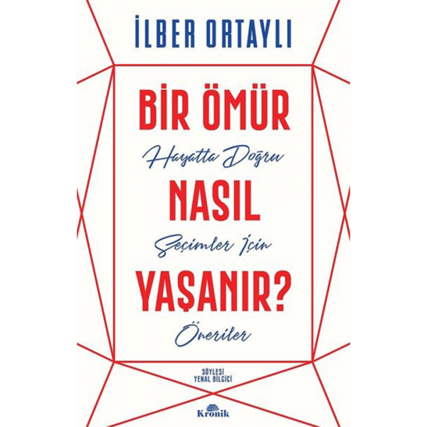 Bir Ömür Nasıl Yaşanır? - İlber Ortaylı