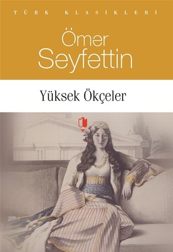 YÜKSEK ÖKÇELER - Ömer Seyfettin