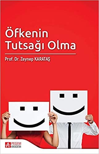 Öfkenin Tutsağı Olma - Zeynep Karataş