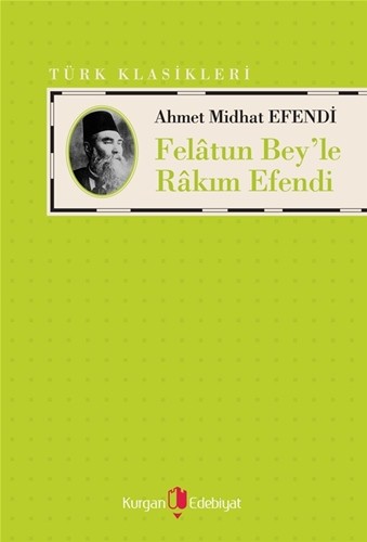 FELÂTUN BEY&#039;LE RÂKIM EFENDİ - Ahmet Midhat Efendi