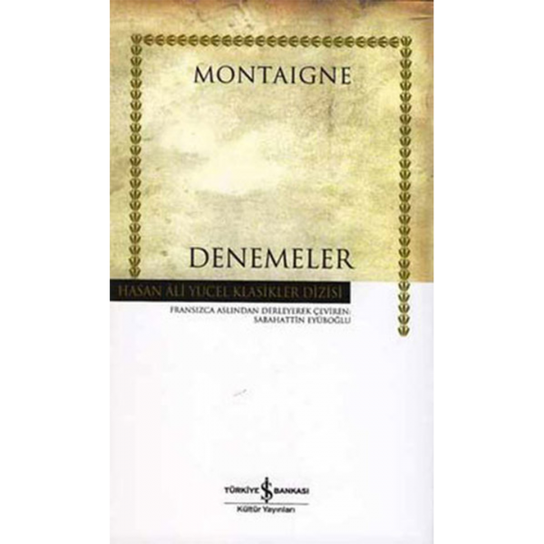 Denemeler - Hasan Ali Yücel Klasikleri - Montaigne