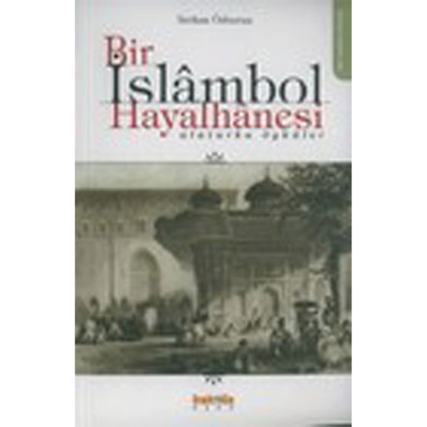 Bir İslambol Hayalhanesi - Serkan Özburun