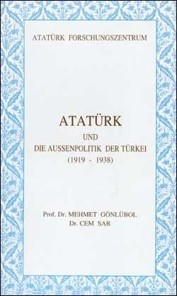 Atatürk und die Aussenpolitik der Türkei (1919 – 1938)