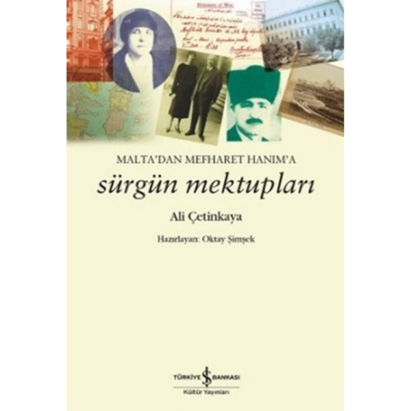 Malta&#039;dan Mefharet Hanım&#039;a Sürgün Mektupları - Ali Çetinkaya