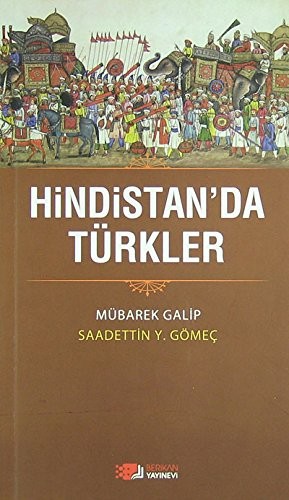 Hindistan&#039;da Türkler - Saadettin Yağmur Gömeç