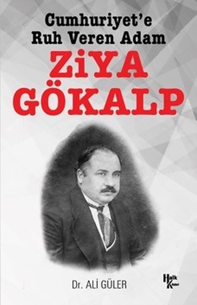 Cumhuriyet&#039;e Ruh Veren Adam Ziya Gökalp - Ali Güler