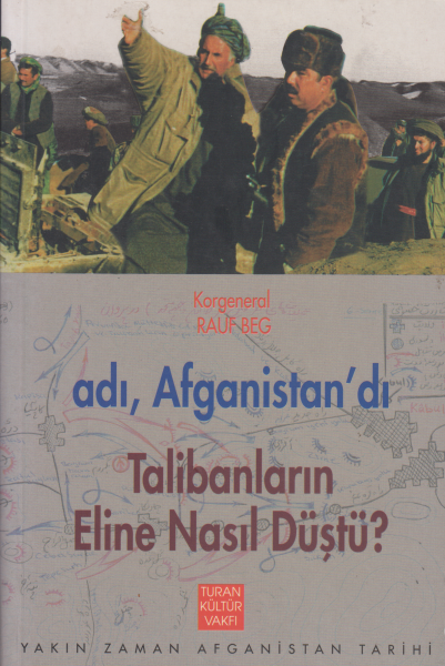 Adı, Afganistan&#039;dı Talibanların Eline Nasıl Düştü? - Rauf Beg