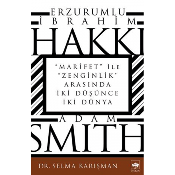 Erzurumlu İbrahim Hakkı ve Adam Smith - Selma Karışman