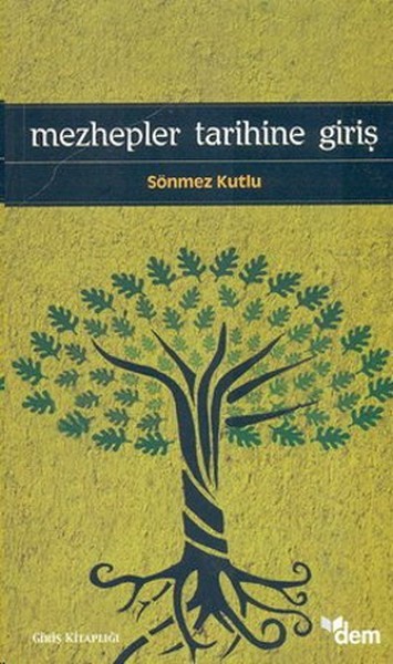 Mezhepler Tarihine Giriş - Sönmez Kutlu