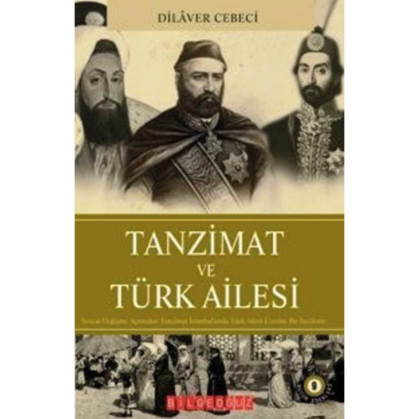 Tanzimat ve Türk Ailesi - Dilaver Cebeci