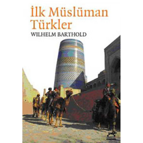 İlk Müslüman Türkler - Wilhelm Barthold