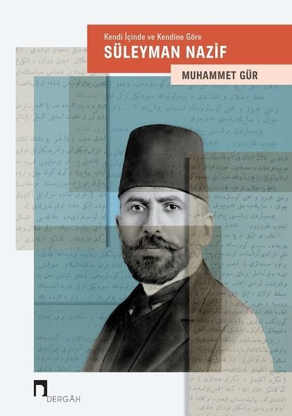 Kendi İçinde ve Kendine Göre Süleyman Nazif - Muhammet Gür