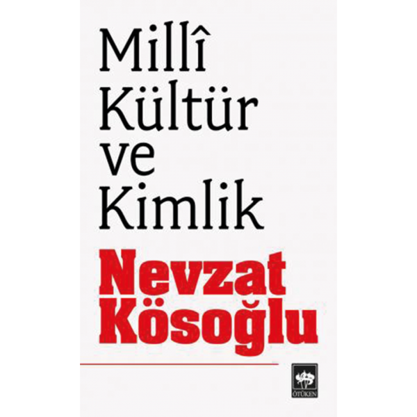 Milli Kültür ve Kimlik - Nevzat Kösoğlu