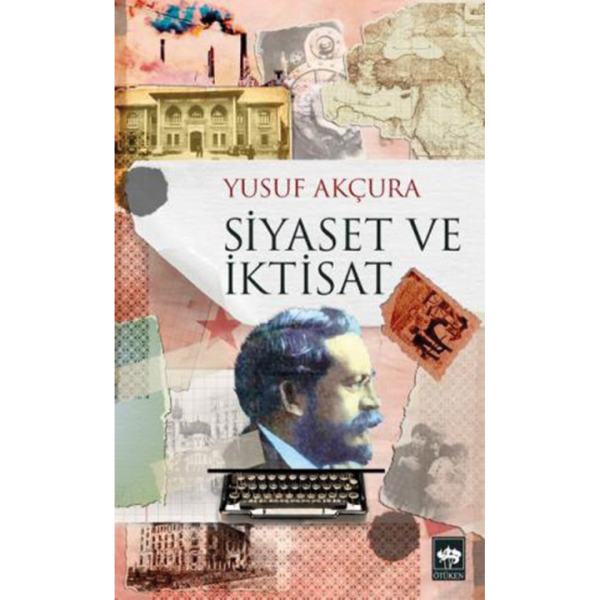 Siyaset ve İktisat - Yusuf Akçura