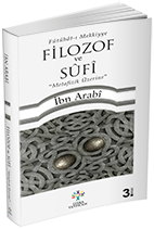 Filozof ve Sûfi Metafizik Üzerine - İbn Arabi