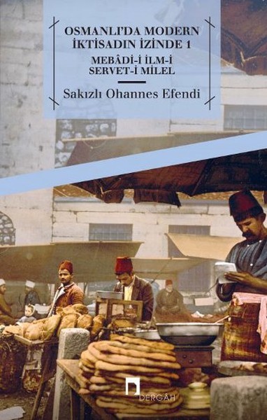 Osmanlı&#039;da Modern İktisadın İzinde 1 - Sakızlı Ohannes Efendi