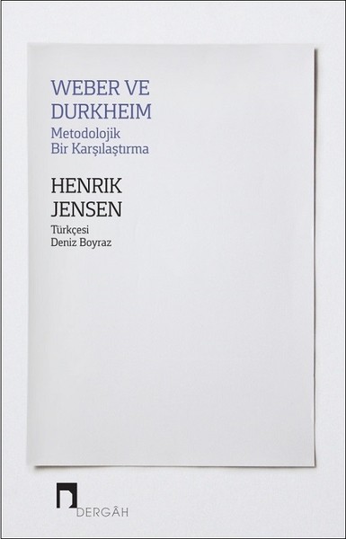 Weber ve Durkheim Metodolojik Bir Karşılaştırma - Henrik Jensen