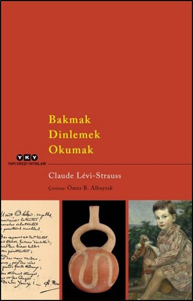 Bakmak Dinlemek Okumak - Claude Levi Strauss